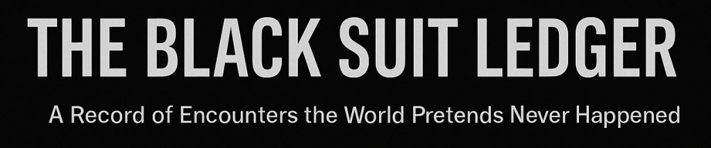The Black Suit Ledger by Kevin Wikse documenting Men in Black encounters, anomalous authority figures, and narrative suppression phenomena